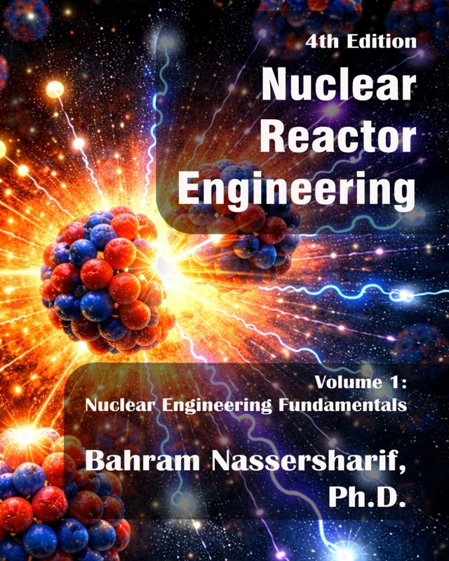 Nuclear Reactor Engineering -- Volume I – Nuclear Engineering Fundamentals (4th Edition) - Image 1