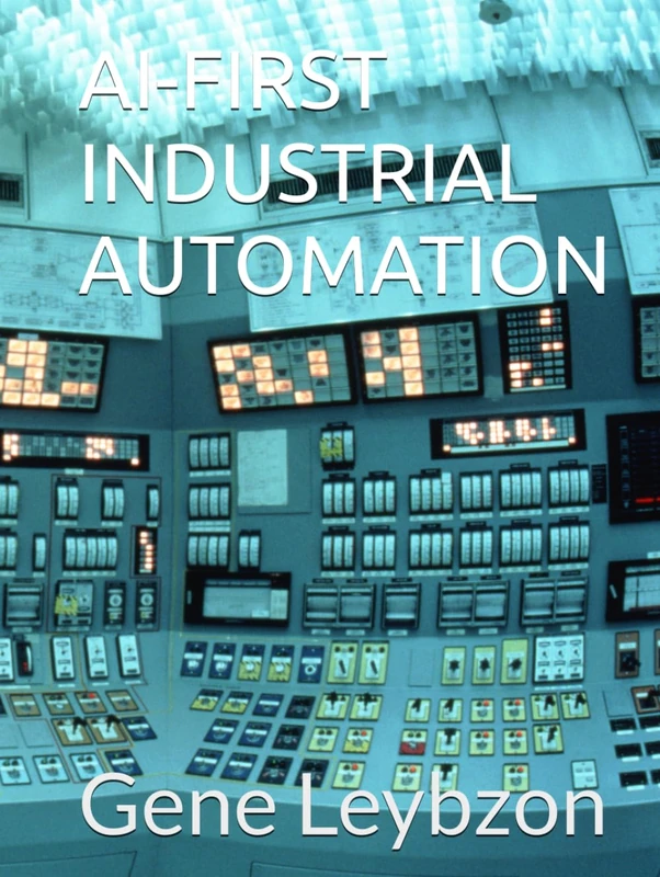 AI-FIRST INDUSTRIAL AUTOMATION: Bridging the Gap Between AI and Physical Action