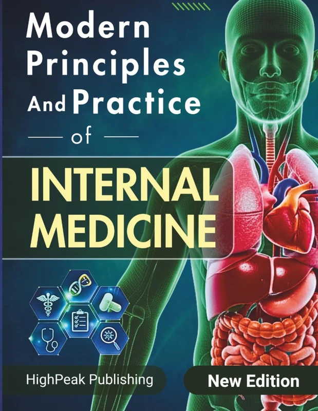 Modern Principles and Practice of Internal Medicine: Strategic Study Review for USMLE Step 2, 3 and ABIM featuring Clinical Foundations Diagnostic Reasoning and 700+ Practice Questions