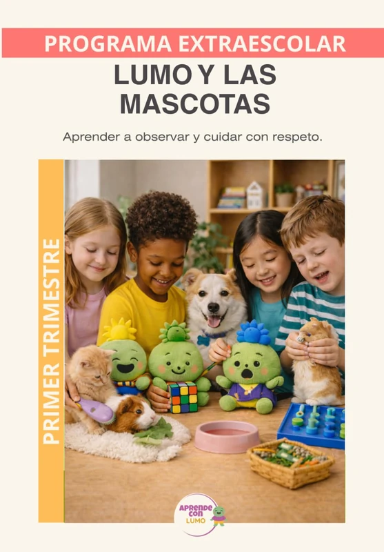 Mascotas con LUMO – Programa Anual | Primer Trimestre: Educación en el cuidado responsable de animales pequeños para desarrollar empatía y compromiso (Programas Extraescolares Aprende con Lumo)