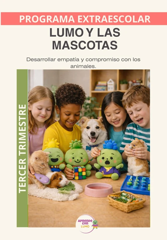 Mascotas con LUMO – Programa Anual | Tercer Trimestre: Consolidación del cuidado responsable de mascotas para fortalecer la empatía, el respeto y el compromiso diario (Aprende con Lumo)