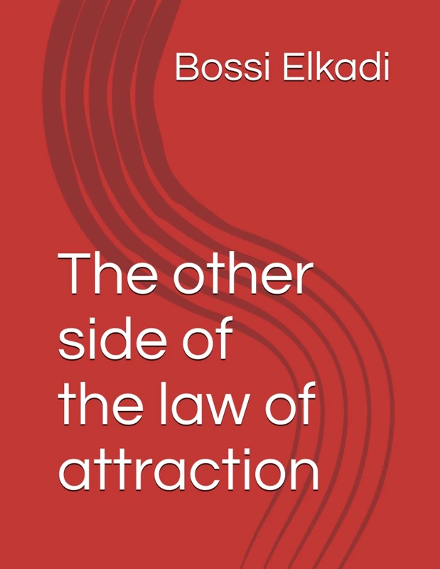 The other side of the law of attraction (كيف تستخدم عقلك الباطن فى تغيير حياتك)