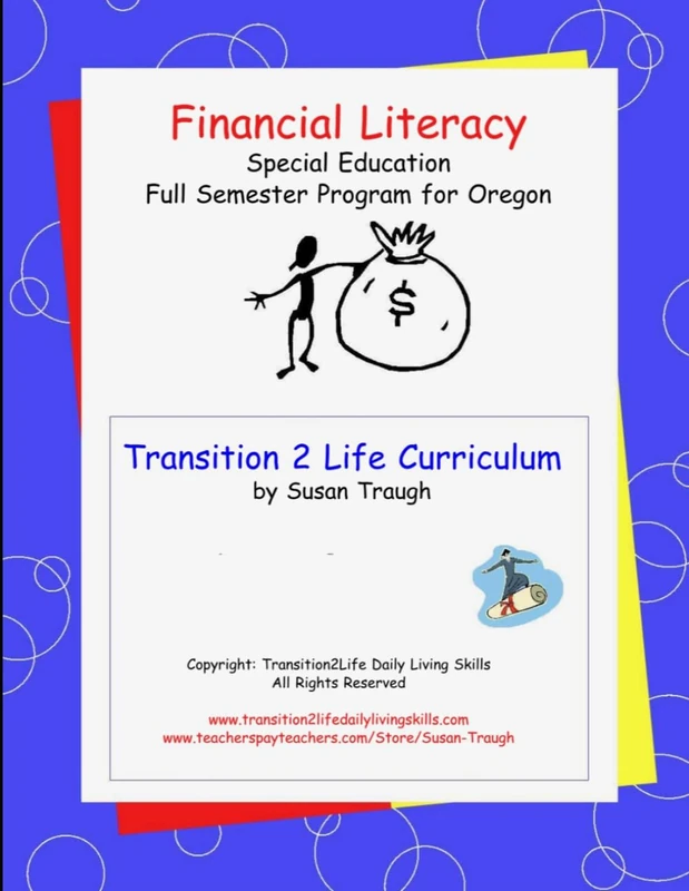 Financial Literacy Special Education Program: Full Semester Program that meets Oregon State Financial Literacy Standards (Daily Living Skills - Susan Traugh)