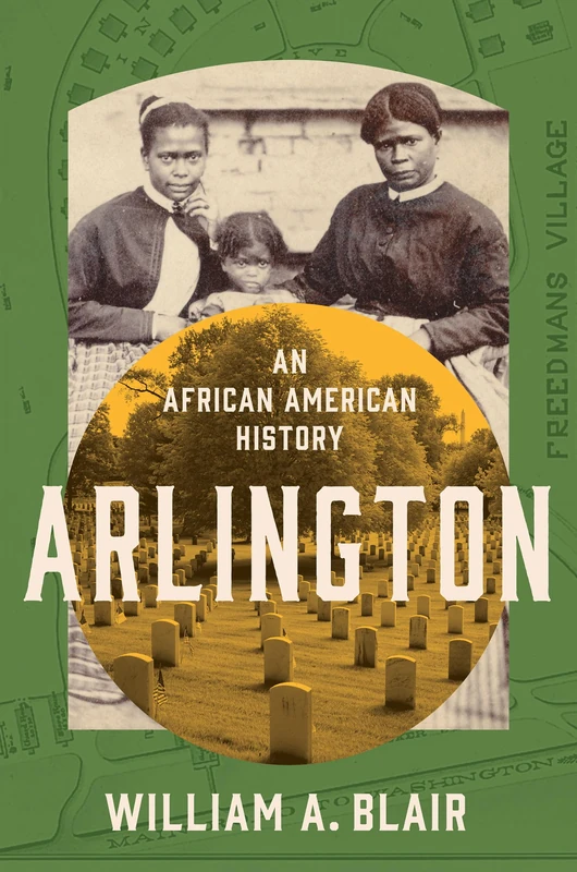 Arlington: An African American History (Civil War America)