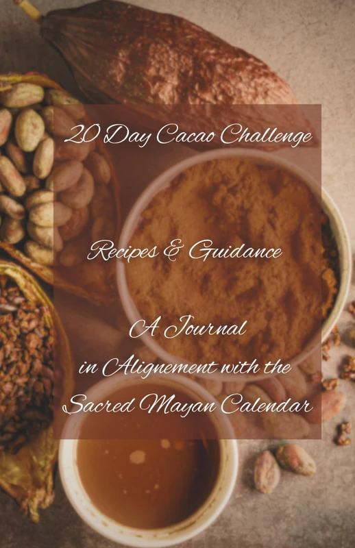 The 20 Day Cacao Challenge: A Sacred Mayan Calendar Journal: 2026–2029 Alignment, Ritual Recipes, and Daily Guidance for Spiritual Growth - Image 1