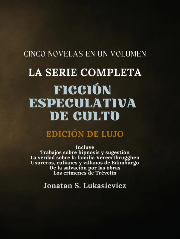 SERIE COMPLETA DE CINCO NOVELAS: FICCIÓN ESPECULATIVA DE CULTO: EDICIÓN DE LUJO