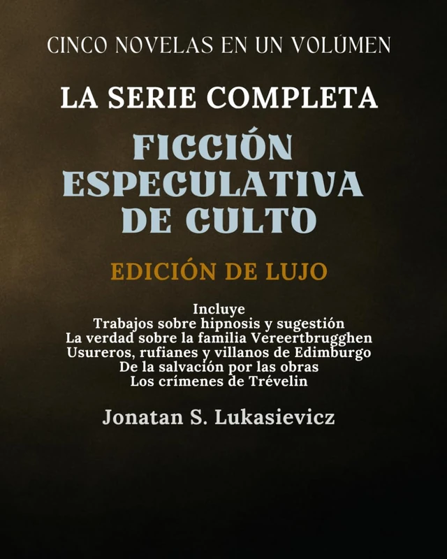 SERIE COMPLETA DE CINCO NOVELAS: FICCIÓN ESPECULATIVA DE CULTO: EDICIÓN DE LUJO