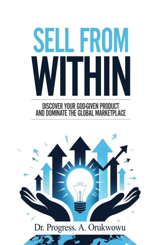 Sell From Within: Discover Your God-Given Product and Dominate the Global Marketplace - Image 1