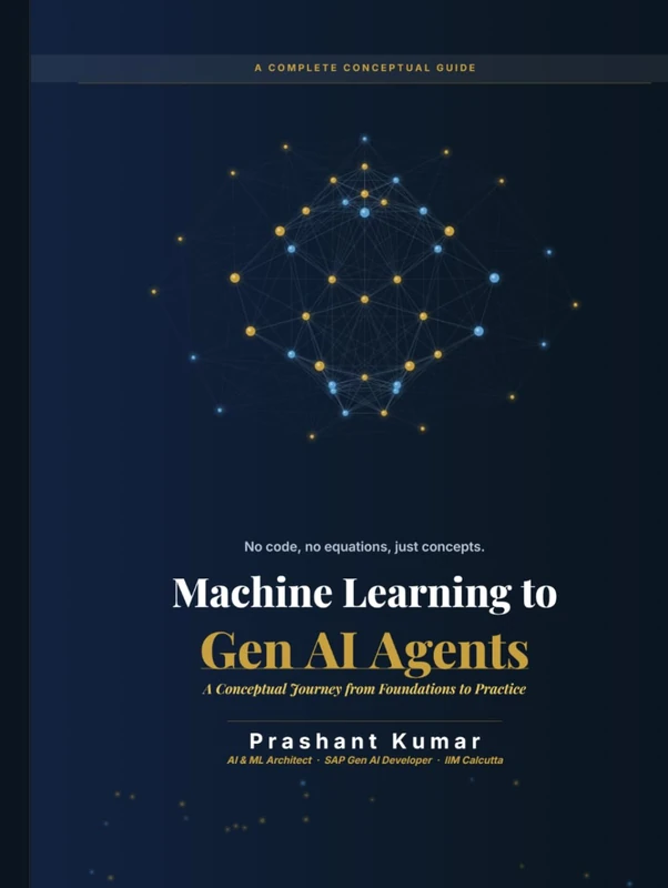 Machine Learning to Gen AI Agents: A Conceptual Journey from Foundations to Practice