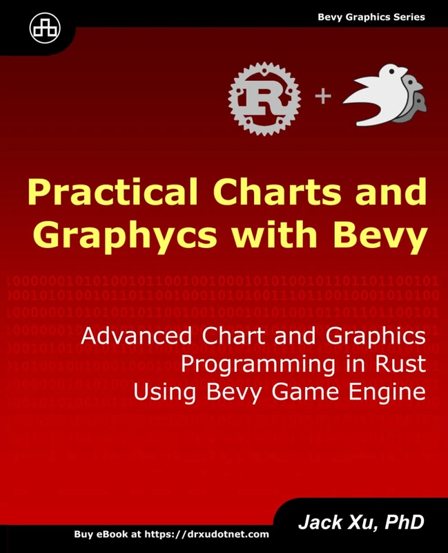 Practical Charts and Graphics with Bevy: Advanced Chart and Graphics Programming in Rust Using Bevy Game Engine