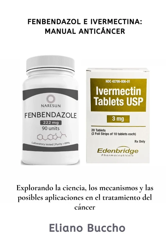 Fenbendazol e Ivermectina: Manual Anticáncer