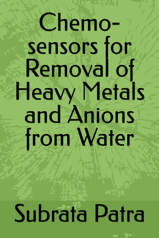 Chemo-sensors for Removal of Heavy Metals and Anions from Water
