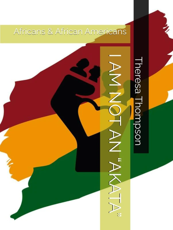 I AM NOT AN “AKATA”: Africans & African Americans