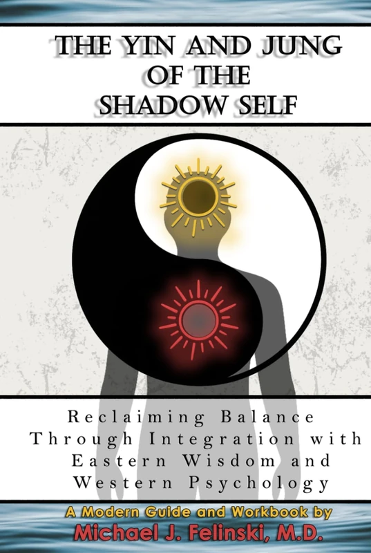 The Yin and Jung of the Shadow Self: Reclaiming Balance Through Integration with Eastern Wisdom and Western Psychology