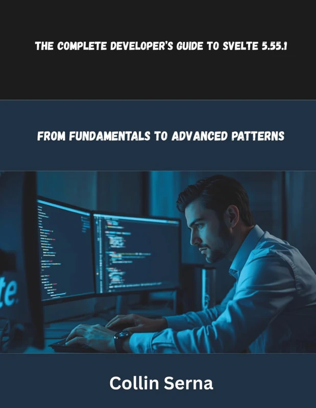The Complete Developer’s Guide to Svelte 5.55.1: From Fundamentals to Advanced Patterns - Image 1