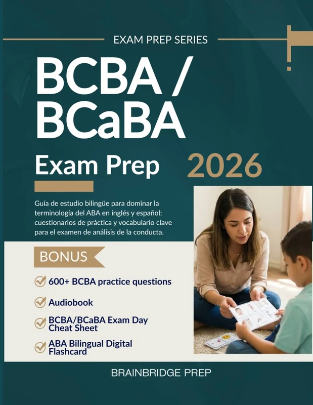 BCBA/BCaBA Exam Prep: Guía de estudio bilingüe para dominar la terminología del ABA en inglés y español: cuestionarios de práctica y vocabulario clave para el examen de análisis de la conducta.