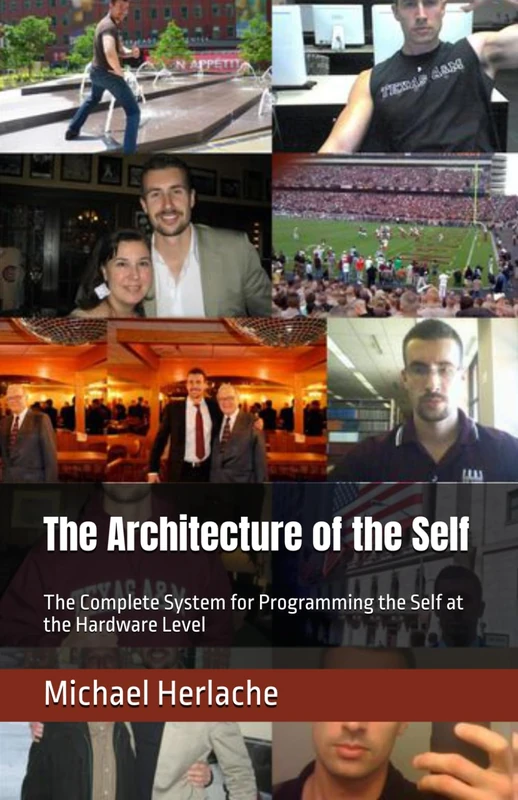 The Architecture of the Self: The Complete System for Programming the Self at the Hardware Level - Image 1