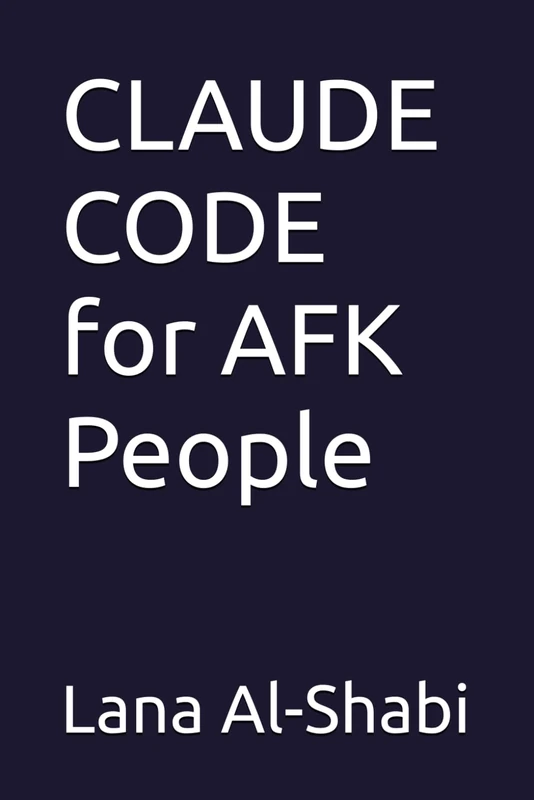 CLAUDE CODE for AFK People
