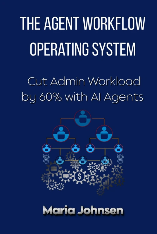 The Agent Workflow Operating System: Cut Admin Workload by 60% with AI Agents - Image 1