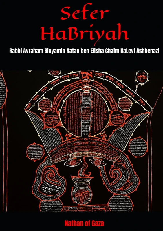 Sefer HaBriyah: Rabbi Avraham Binyamin Natan ben Elisha Chaim HaLevi Ashkenazi (Nathan of Gaza)