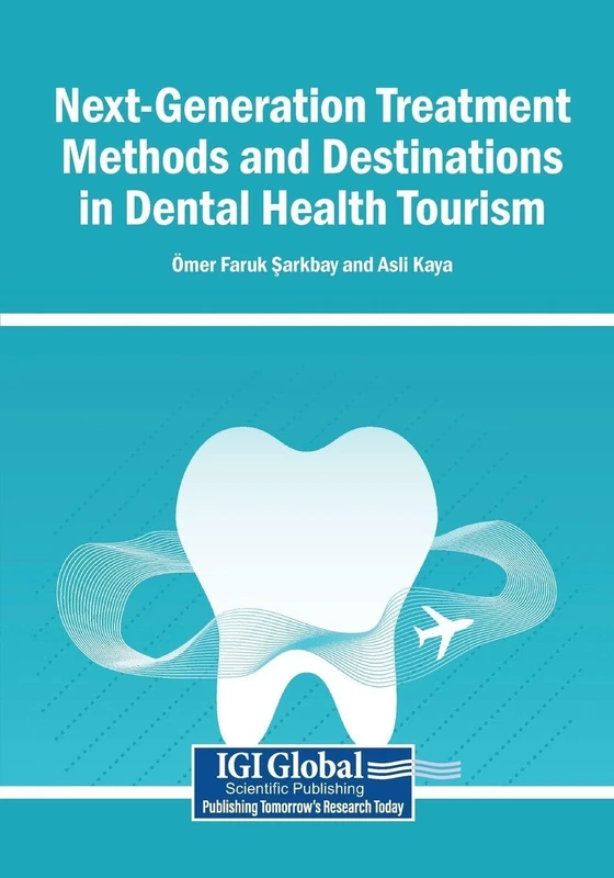 Next-Generation Treatment Methods and Destinations in Dental Health Tourism