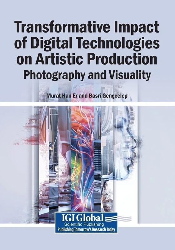 Transformative Impact of Digital Technologies on Artistic Production: Photography and Visuality