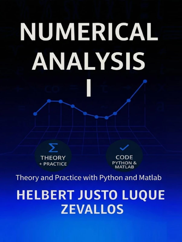 Numerical Analysis Volume 01: Theory and Practice with Python and MATLAB (Bachelor's Degree in Mathematics)