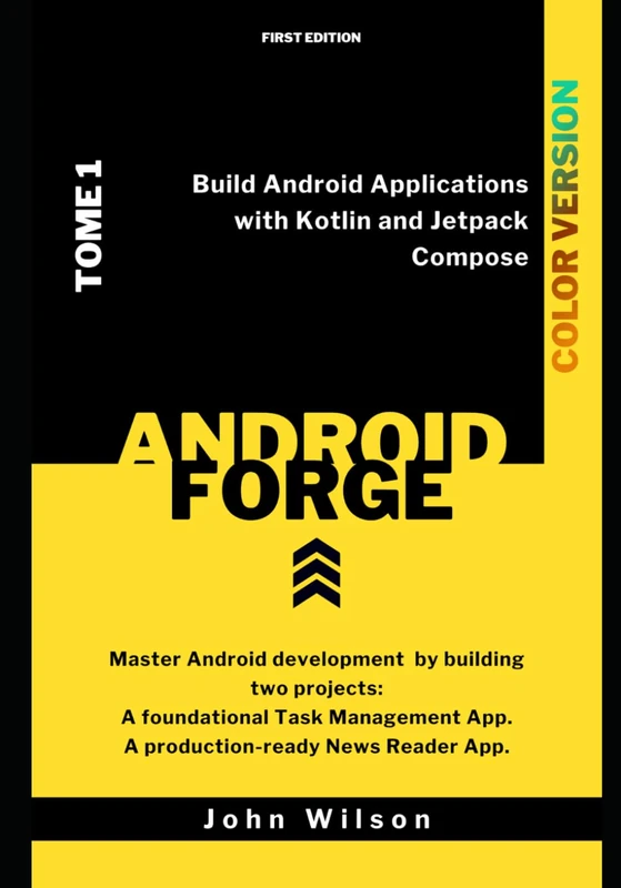 Android Forge: Build Android Applications with Kotlin and Jetpack Compose