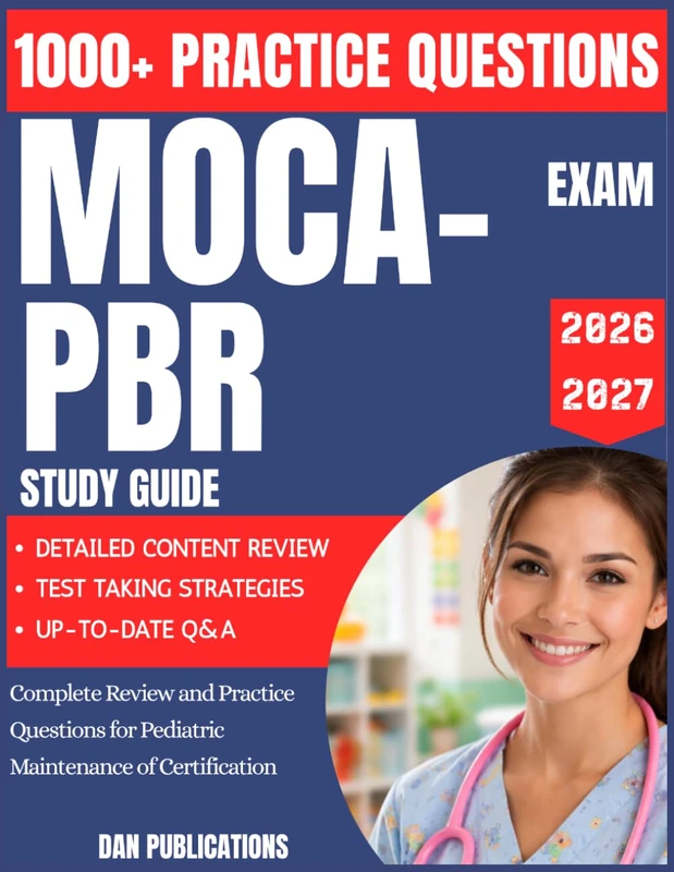 MOCA-PBR Study Guide 2026-2027: Complete Review and Practice Questions for Pediatric Maintenance of Certification