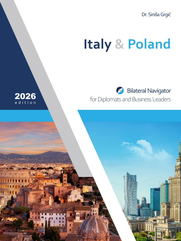 Italy & Poland: Bilateral Navigator for Diplomats and Business Leaders, 2026 edition