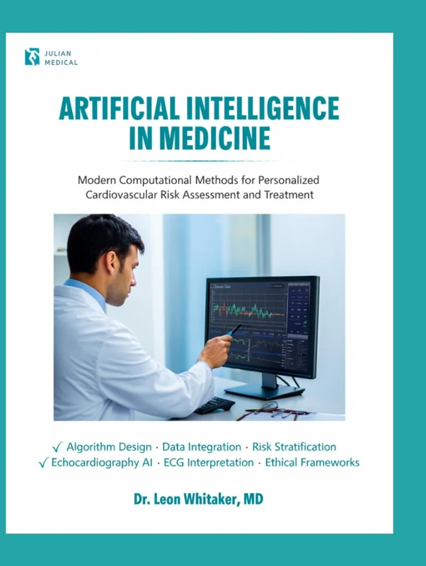 Artificial Intelligence of Medicine: Modern Computational Methods for Personalized Cardiovascular Risk Assessment and Treatment