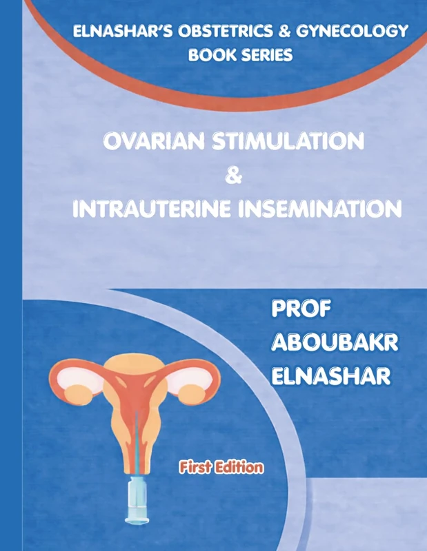 OVARIAN STIMULATION & INTRAUTERINE INSEMINATION - Prof. ABOUBAKR ELNASHAR - Image 1