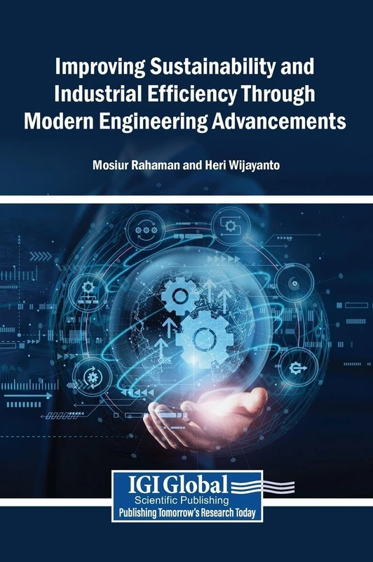 Improving Sustainability and Industrial Efficiency Through Modern Engineering Advancements