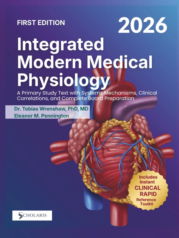 Integrated Modern Medical Physiology: A Primary Study Text with Systems Mechanisms, Clinical Correlations, and Complete Board Preparation