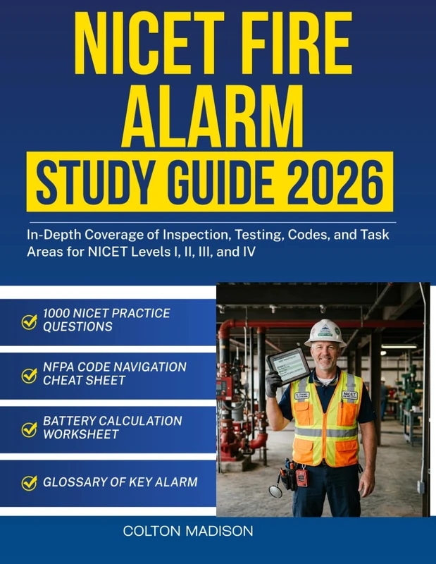 NICET Fire Alarm Study Guide 2026: In-Depth Coverage of Inspection, Testing, Codes, and Task Areas for NICET Levels I, II, III, and IV - Image 1
