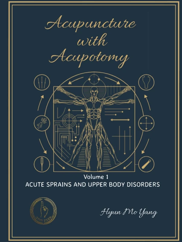 Acupuncture with Acupotomy: Volume 1: Acute Sprains and Upper Body Disorders
