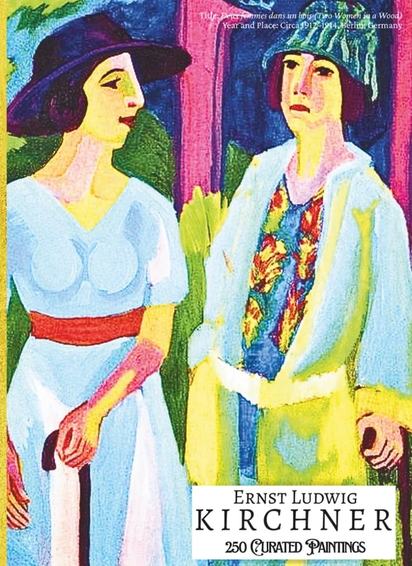 'ERNST LUDWIG KIRCHNER: 250 Curated Paintings'; Luxury Coffee Table Book/High Quality Prints/Plates; Softcover; Large A4 (8.5x11.69"); Premium ... Commentaries (My Private Art Gallery)