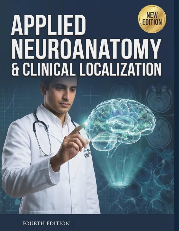 Applied Neuroanatomy & Clinical Localization: A Case-Based Approach to the Human Nervous System