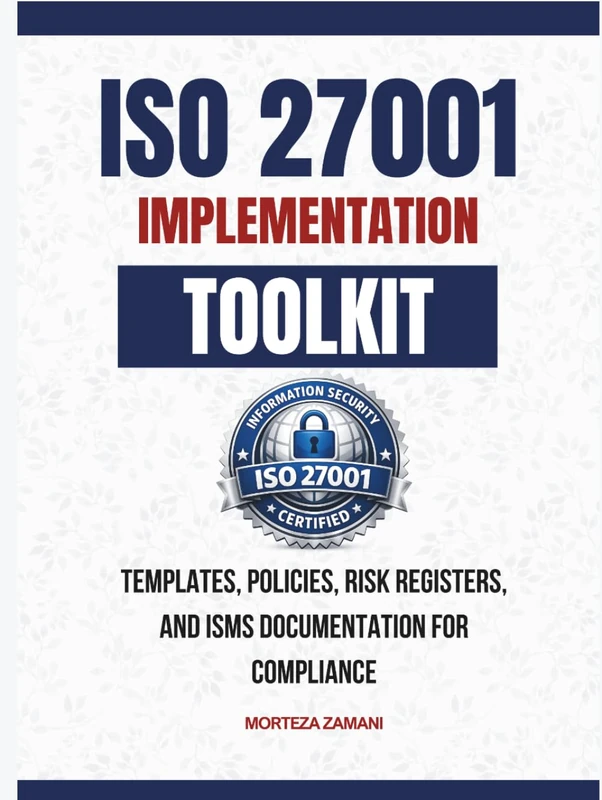 ISO 27001 Implementation Toolkit: Templates, Policies, Risk Registers, and ISMS Documentation for Compliance