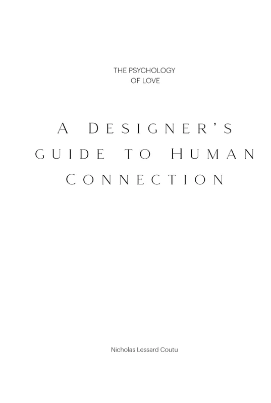 A Designer's Guide To Human Connection: The Psychology Of Love