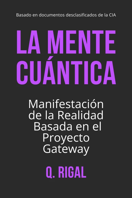 La Mente Cuántica: Manifestación de la Realidad Basada en el Proyecto Gateway - Image 1