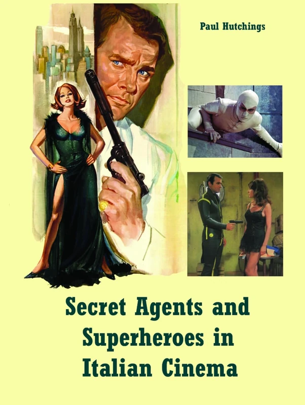 Secret Agents and Superheroes in Italian Cinema