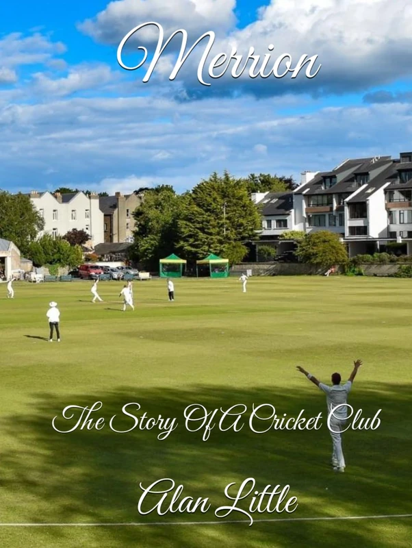 Merrion: The Story Of A Cricket Club