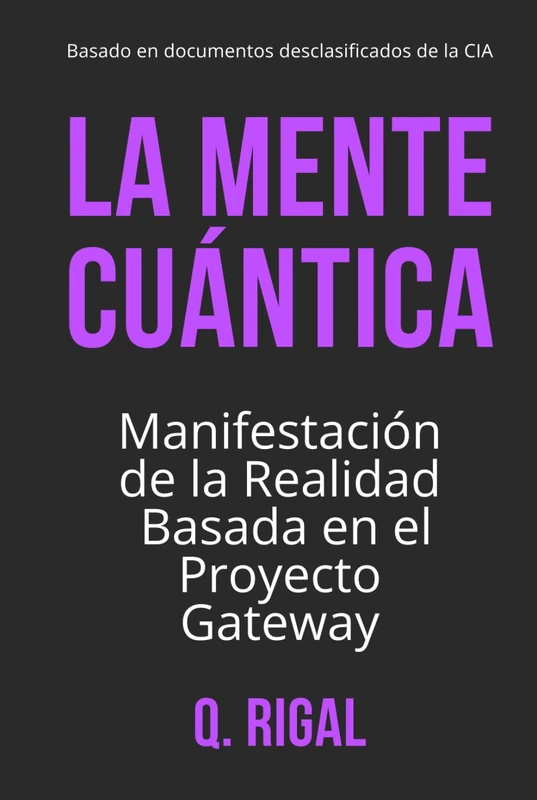 La Mente Cuántica: Manifestación de la Realidad Basada en el Proyecto Gateway - Image 1