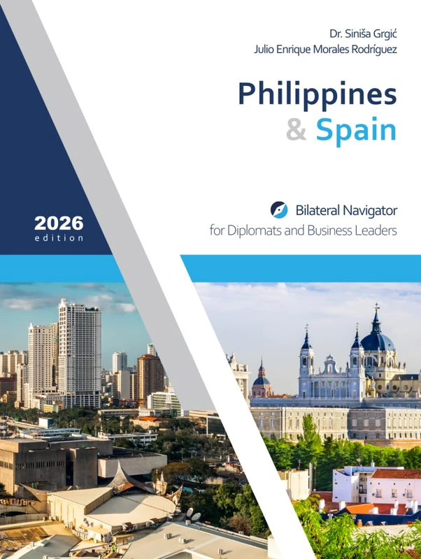 Philippines & Spain: Bilateral Navigator for Diplomats and Business Leaders, 2026 edition