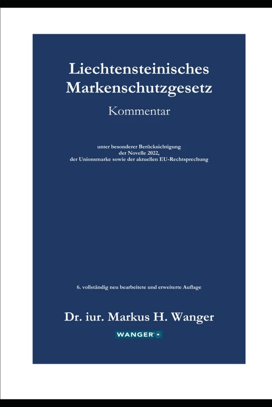 Liechtensteinisches Markenschutzgesetz - Kommentar: unter besonderer Berücksichtigung der Novelle 2022, der Unionsmarke sowie der aktuellen EU-Rechtsprechung - Image 1