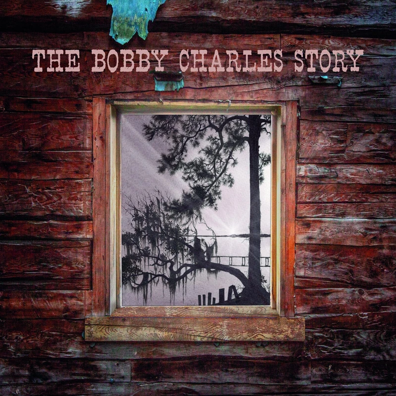 The Bobby Charles Story
