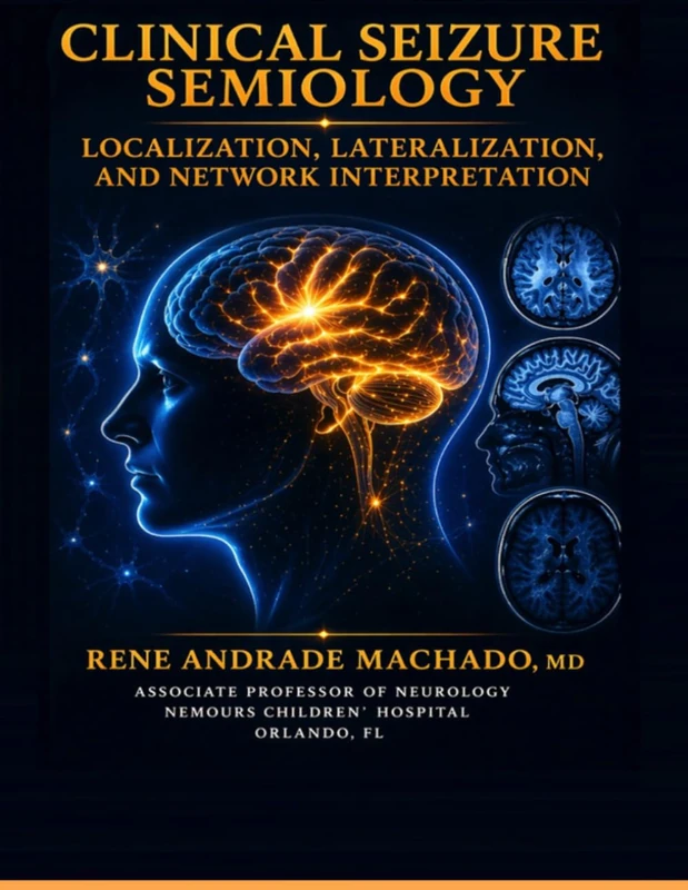 Clinical Seizure Semiology: Localization, Lateralization, and Network Interpretation - Image 1