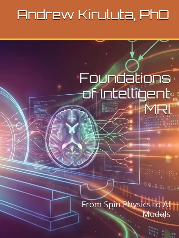 Foundations of Intelligent MRI: From Spin Physics to AI Models
