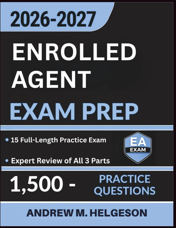 Enrolled Agent Exam Prep 2026-2027: Complete IRS SEE Study Guide with 1,500 Practice Questions, 15 Full-Length Tests, and Expert Review of All 3 Parts